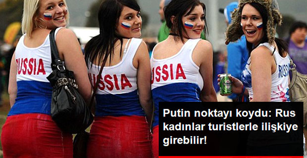 Rus Kadınlar, Dünya Kupasına Gelen Turistlerle Beraber Olabilir..!