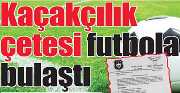 FLAŞŞŞ...! Kaçakçılık Çetesi Futbol’a Bulaştı..!