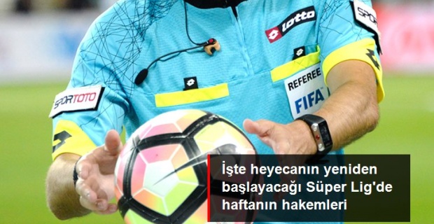 Spor Toto Süper Lig'de 27. Haftanın Hakemleri Açıklandı..!