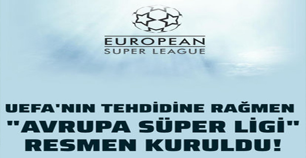SON DAKİKA: Avrupa Süper Ligi Resmen Kuruldu..!
