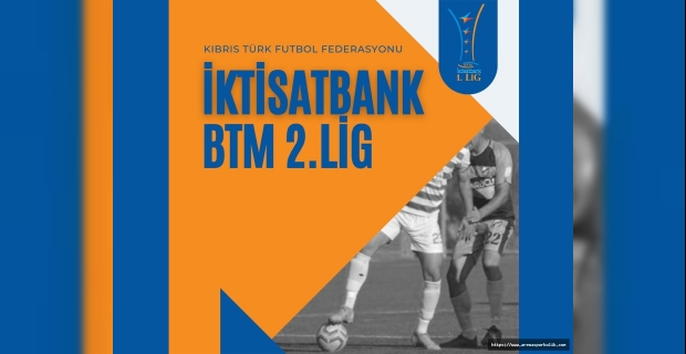 İktisatbank BTM 2.Lig'e başvurular başladı