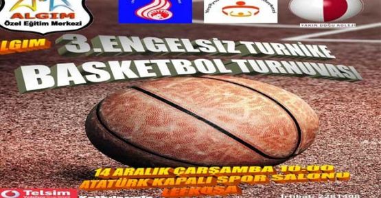3. Engelsiz Turnike Basketbol Turnuvası yapılıyor..!