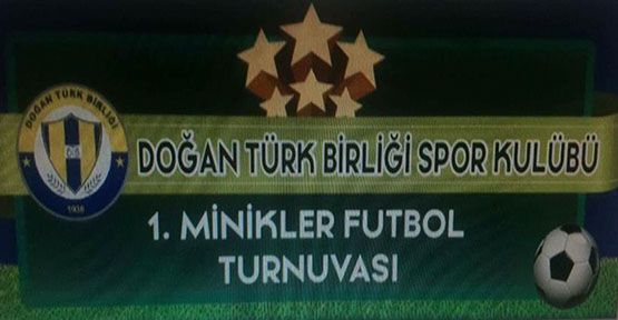 DTB Minikler Futbol Turnuvası başlıyor..!